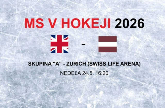 ONLINE – Výsledok MS v hokeji 2026: zápas Veľká Británia – Lotyšsko / VIDEO, FOTO